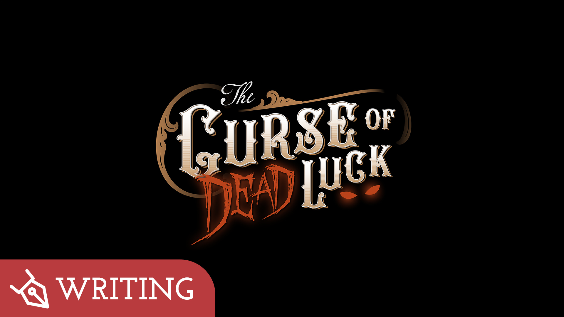 The Curse of Dead Luck
